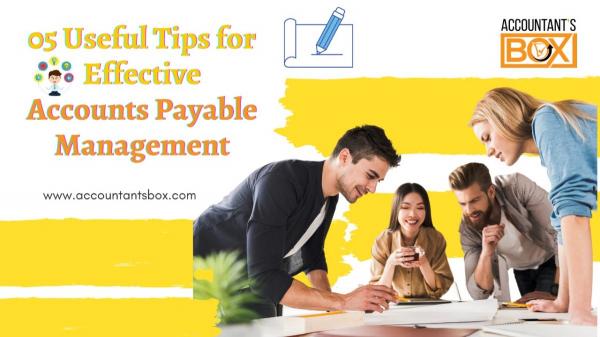 5 Useful Tips for Effective Accounts Payable Management