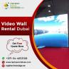 Importance of LED Video Wall Rental in Dubai for Events