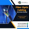 Why it is Important to Hire Fiber Optic Cable Dubai?