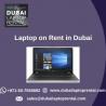 Get Latest Laptops on Rent at Affordable Prices in Dubai