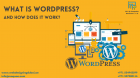 What is WordPress? And How does WordPress work?