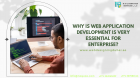 Why Is Web Application Development Is Very Essential For Enterprise?