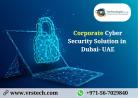 How does Cyber Security play a role in Dubai today?
