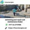 Where Do You Find Swimming Pool Repair And Maintenance Dubai?