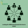 Looking for Offshoring Financial Services in Dubai?