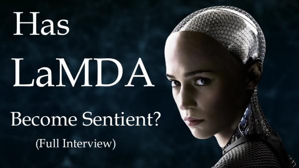 Has Google’s AI LaMDA Come to Life?