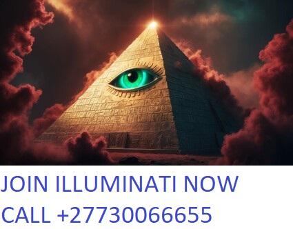 ILLUMINATI ORDER FOR RICH, WEALTH, FAME, LOVE and LUCK+27730066655