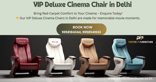 Upgrade with VIP Deluxe Cinema Chair in Delhi