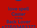 EXISTENT POWERFUL +27603483377 LOST LOVE SPELLS CASTER WIN HIM/HER BACK