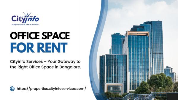 Find the Perfect Office Space for Rent in Bangalore with Cityinfo Services