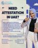Expert Certificate Attestation for UAE Visa & Employment